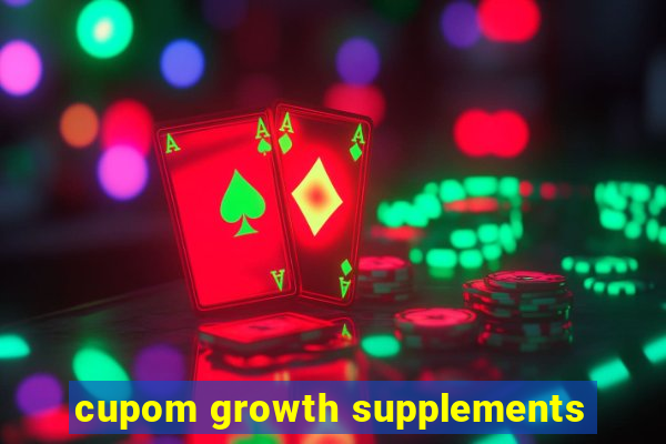 cupom growth supplements